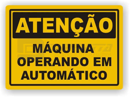 Placa: Atenção - Máquina Operando em Automático