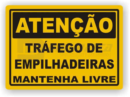 Placa: Atenção - Tráfego de Empilhadeiras Mantenha Livre