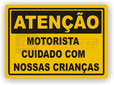 Placa: Atenção - Motorista Cuidado com Nossas Crianças