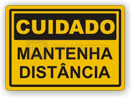 Placa: Cuidado - Mantenha Distância