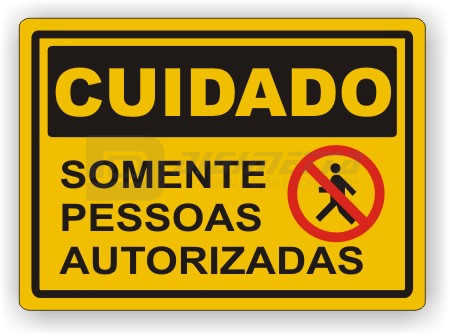 Placa: Cuidado - Somente Pessoas Autorizadas