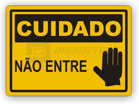 Placa: Cuidado - Não Entre