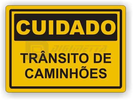 Placa: Cuidado - Trânsito de Caminhões