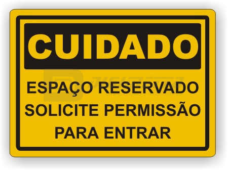 Placa: Cuidado - Espaço Reservado Solicite Permissão Para Entrar