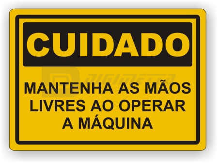 Placa: Cuidado - Mantenha as Mãos Livres ao Operar a Máquina