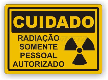Placa: Cuidado - Radiação Somente Pessoal Autorizado