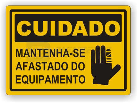 Placa: Cuidado - Mantenha-se Afastado do Equipamento
