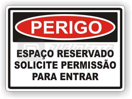 Placa: Perigo - Espaço Reservado Solicite Permissão Para Entrar