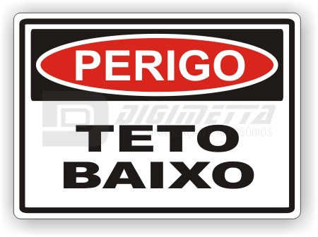 Placa: Perigo - Teto Baixo