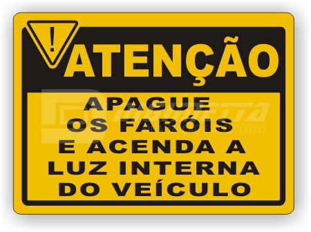 Placa:  Apague os Faróis e Acenda a Luz Interna do Veículo