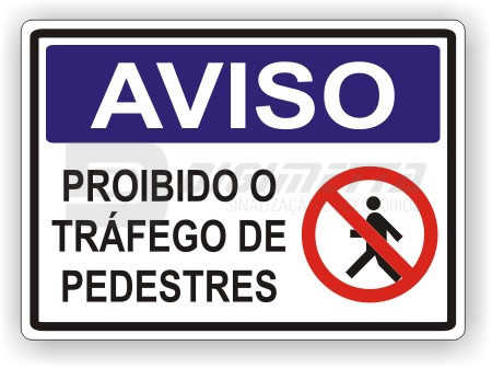 Placa: Aviso - Proibido o Trfego de Pedestres