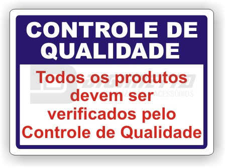 Placa: Todos os Produtos Devem ser Verificados Pelo Controle de Qualidade