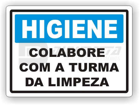 Placa: Higiene - Colabore Com a Turma da Limpeza