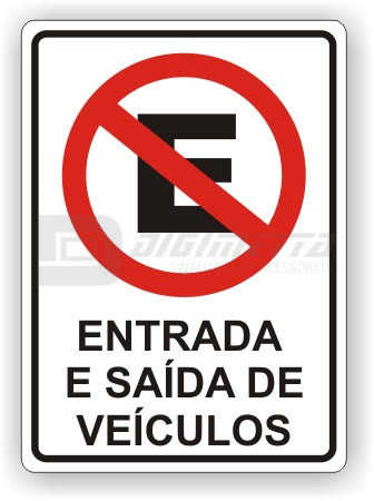 Placa: Proibido Estacionar - Entrada e Sada de Veculos