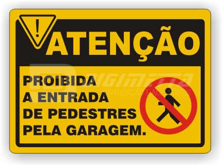 Placa: Proibida a Entrada de Pedestres Pela Garagem