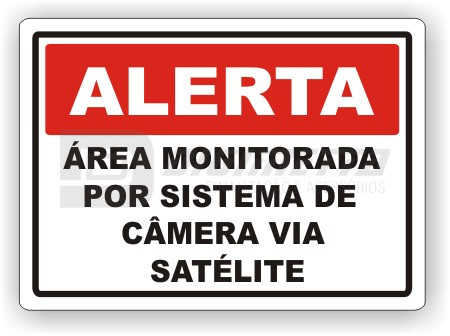 Placa: Alerta - Área Monitorada Por Sistema de Câmera Via Satélite