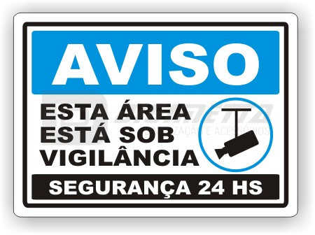 Placa: Aviso - Esta rea Est Sob Vigilncia - Segurana 24 Hs